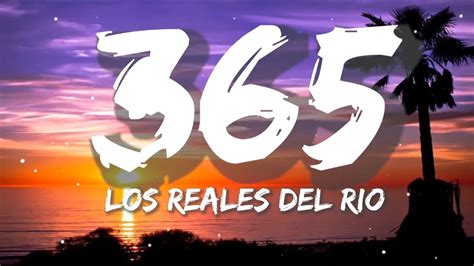 365 Los Reales Del R&237;o- Mr. . Los reales del rio 365 lyrics